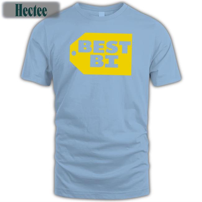 Best Bi Tee Shirt Shirts That Go Hard