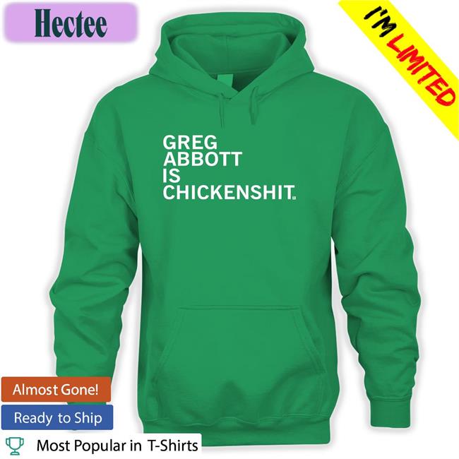Raygunshirt Greg Abbott Is Chickenshit Shirt Brett Cross Greg Abbott Is Chickenshit Shirt