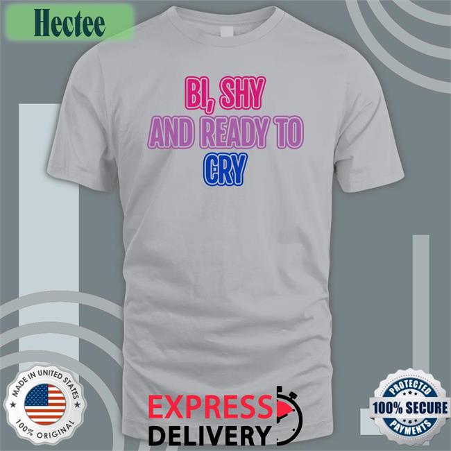 Bi Shy And Ready To Cry T Shirt navy