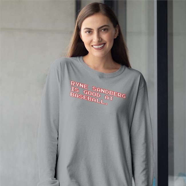 Obvious Shirts Store Ryne Sandberg Is Good At Baseball Long Sleeve Tee Shirt