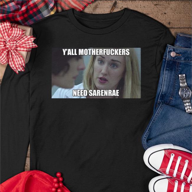 Y'all Motherfuckers Need Sarenrae Tee Shirt Y'all Mother Need Sarenrae T Shirt