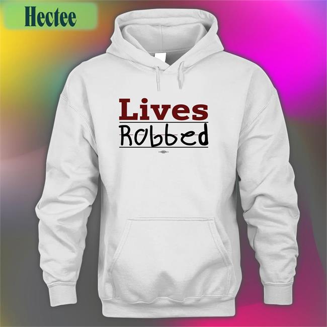 Lives Robbed Tee