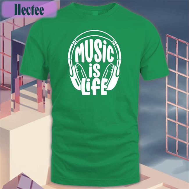 Music Is Life T Shirts