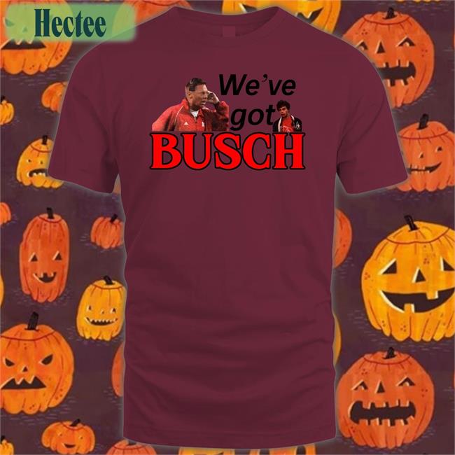 We’ve Got Busch Hoodied Sweatshirt Go Big Redcast