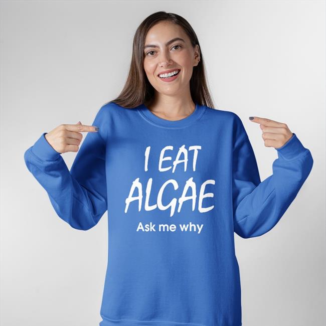 Disturbingshirt I Eat Algae Ask Me Why Hoodie