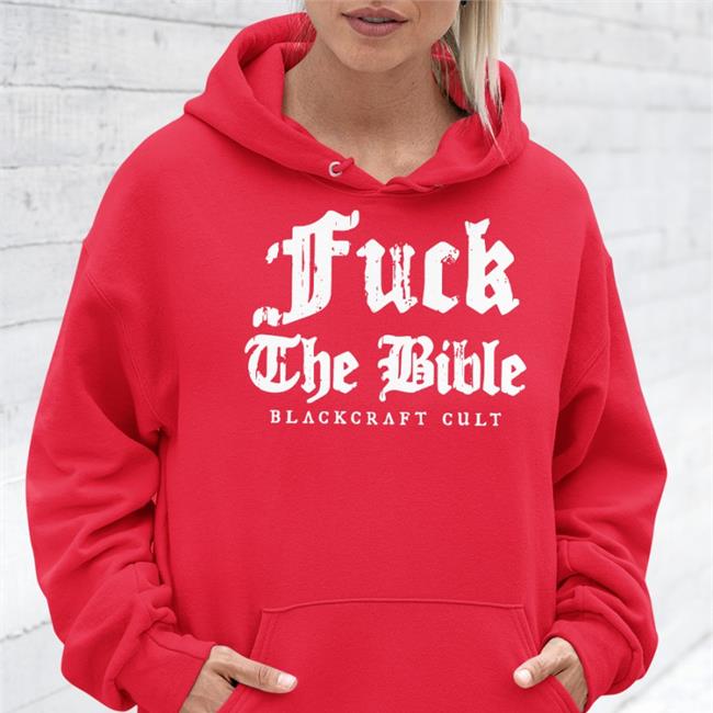 Fuck The Bible Shirts Fuck The Bible Shirt Planned Parenthood Blackcraft Cult Merch