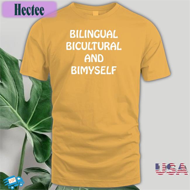 Shirtsthtgohard Bilingual Bicultural And Bimyself Shirt