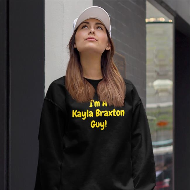 Kayla Braxton Cherilyn I'm A Kayla Braxton Guy Shirt