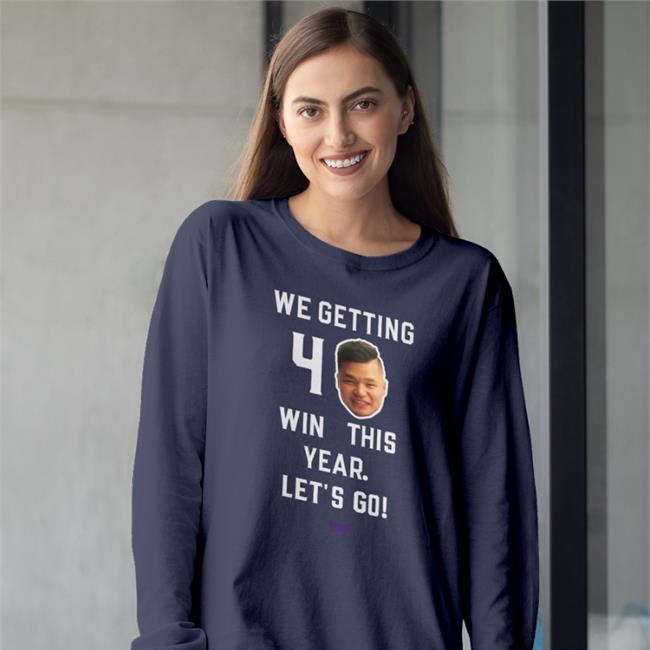 We Getting 40 Wins This Year Let's Go Tee Shirt