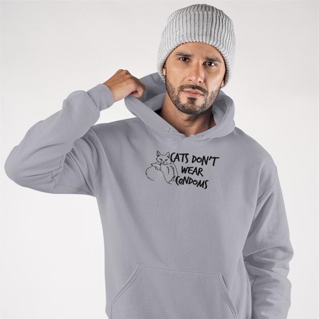Shirts That Go Hard Cats Don't Wear Condoms Sweatshirt