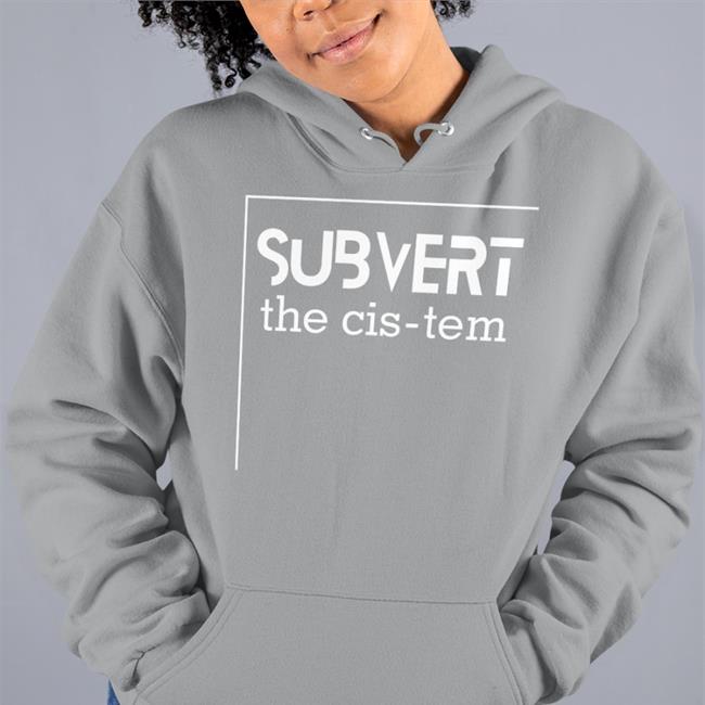 Lesley Carhart Genuine Valentine Merch Subvert The Cis-Tem Shirt