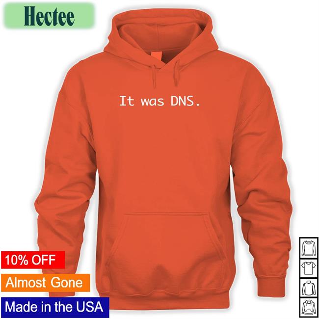 Geerlingguy It Was Dns Shirt Jeff Geerling