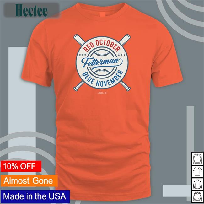 John Fetterman Store Fetterman Red October Blue November Tees