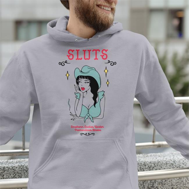 Sluts Southern Ladies Under Tremendous Stress New Shirt
