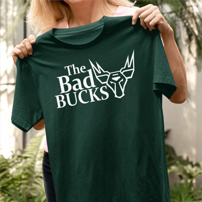 Bad Bucks T Shirts Milwaukee Bucks The Bad Bucks Let's Go Shirt