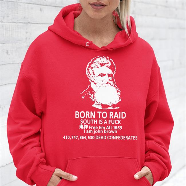 Shirts That Go Hard Born To Raid South Is A Fuck Free Em All 1859 Hoodie Black