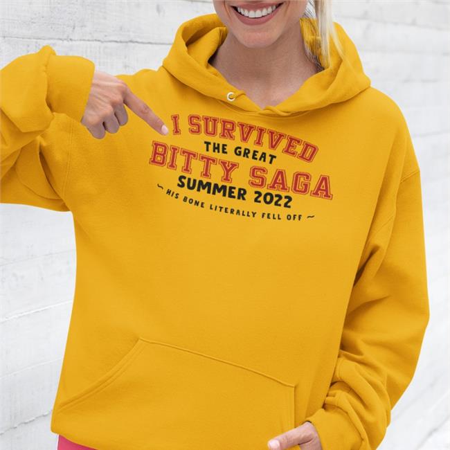 Haley Feederofcats I Survived The Great Bitty Saga Summer 2022 His Bone Literally Fell Off Shirt Bitty R Us Merch