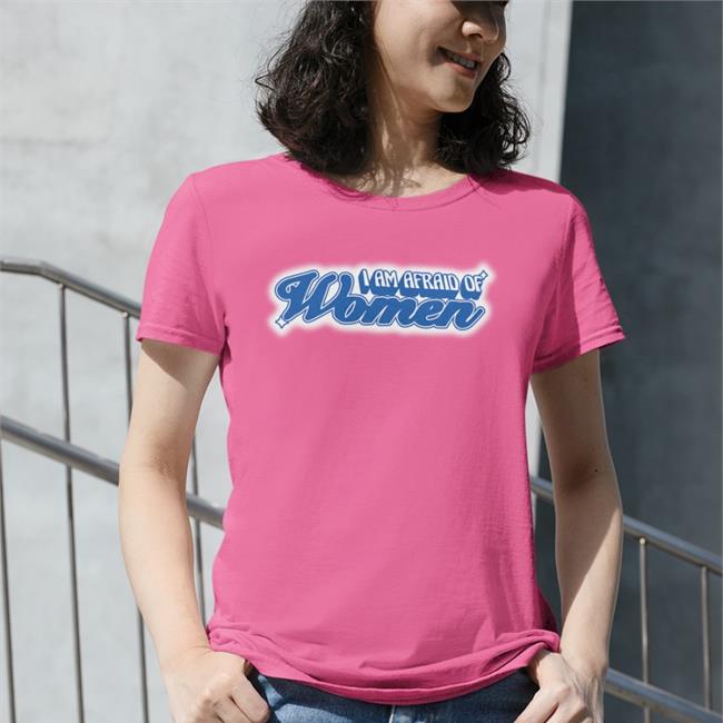 Luccainternational Store I Am Afraid Of Women Shirt