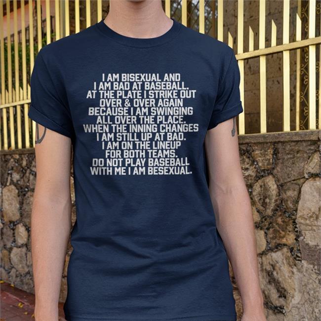 I Am Bisexual And I Am Bad At Baseball Tee Shirt