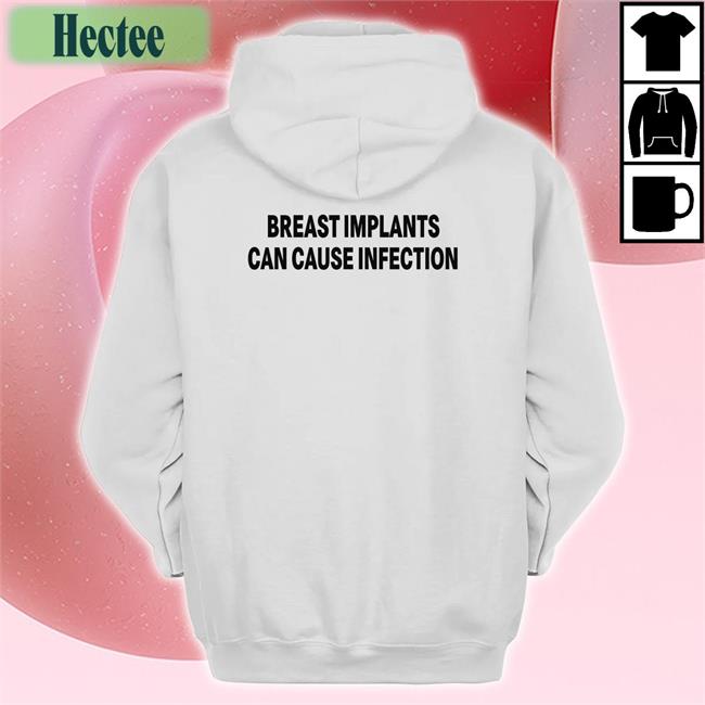 Shirts That Go Hard Breast Implants Can Cause Infection Long Sleeve Tee