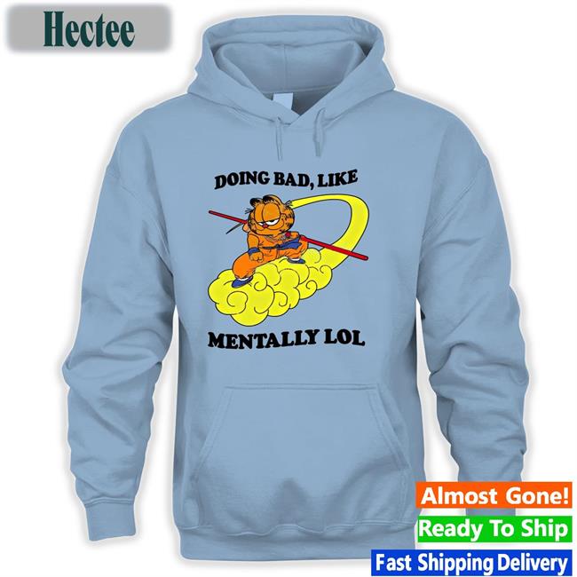 Doing Bad Like Mentally Lol Hoodie Sweatshirt