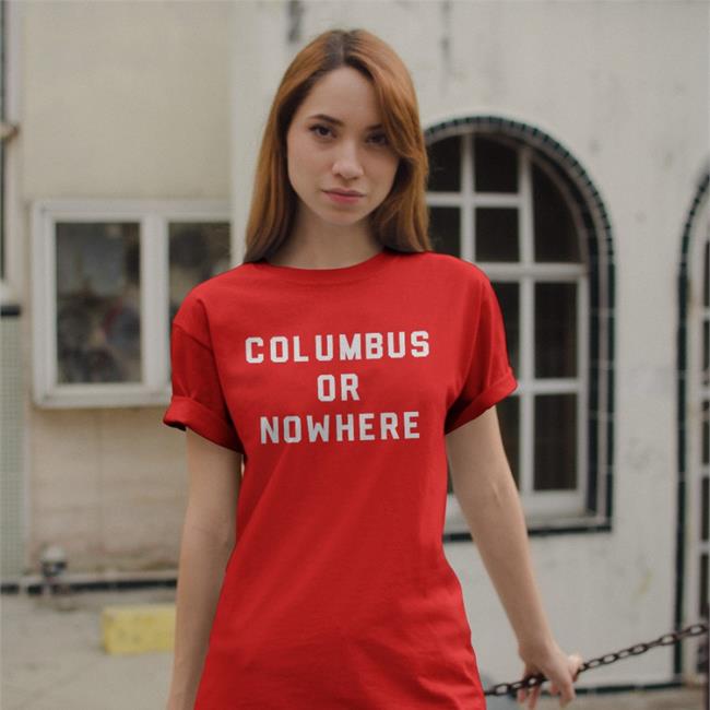 Columbus Or Nowhere Shirt The CBJ Haters