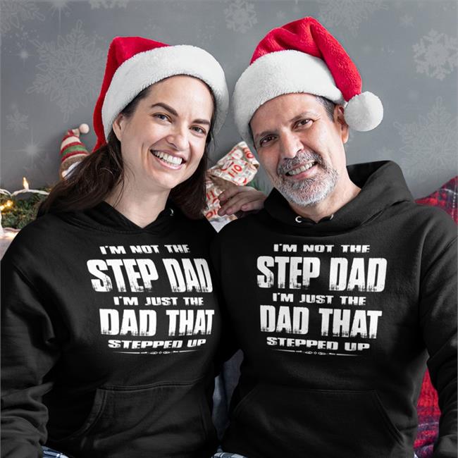 I'm Just The Dad That Stepped Up T Shirt