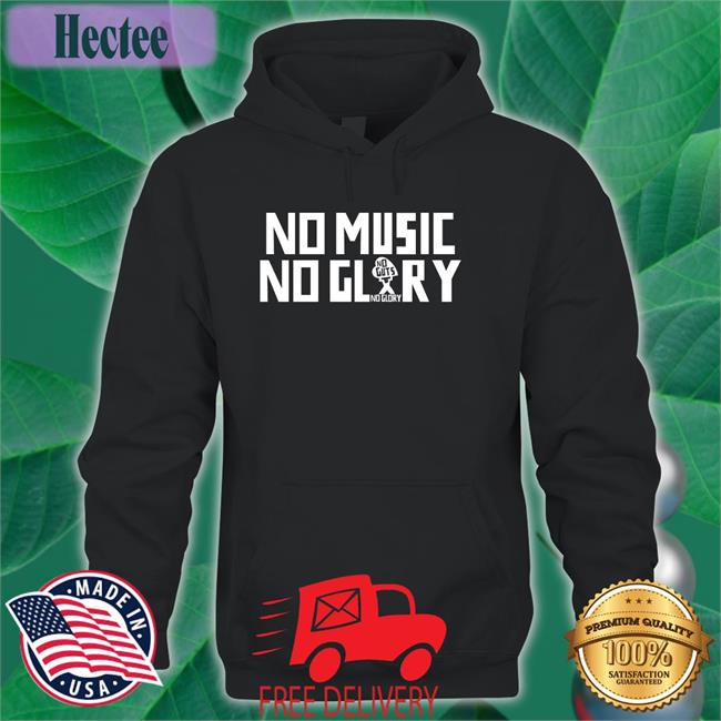 No Music No Glory Hoodie