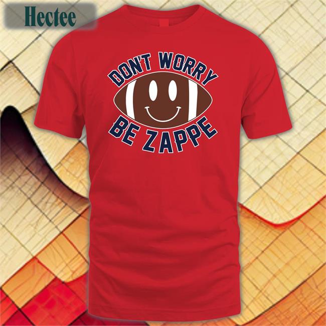 Don't Worry Be Zappe Tee