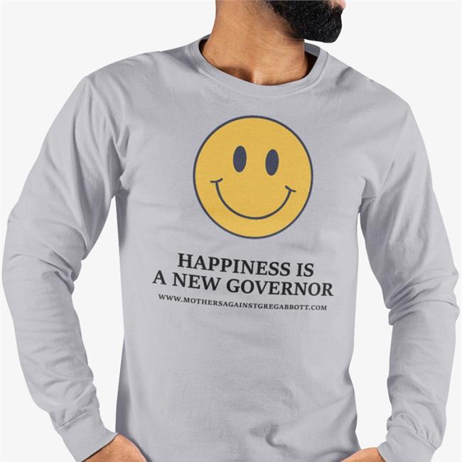Happiness Is A New Governor Hoodie Mothersagainstgregabbott Store