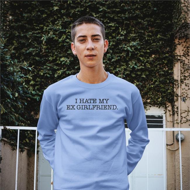 I Hate My Ex Girlfriend T Shirt