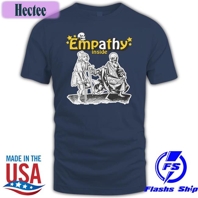 I Feel Empt(a)t(h)y Inside Shirt
