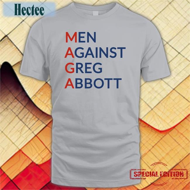 Men Against Greg Abbott Funny Shirt