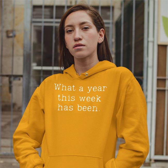 What A Year This Week Has Been Sweatshirt