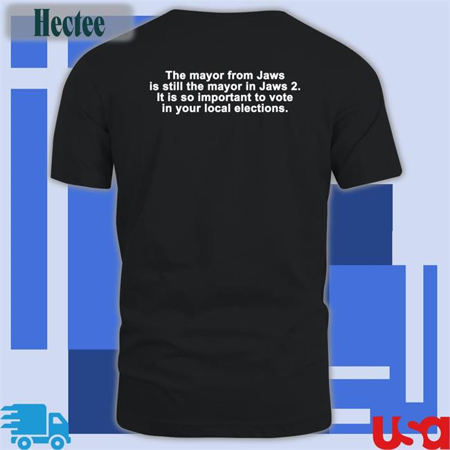 The Mayor From Jaws Is Still The Mayor In Jaws 2 T Shirt
