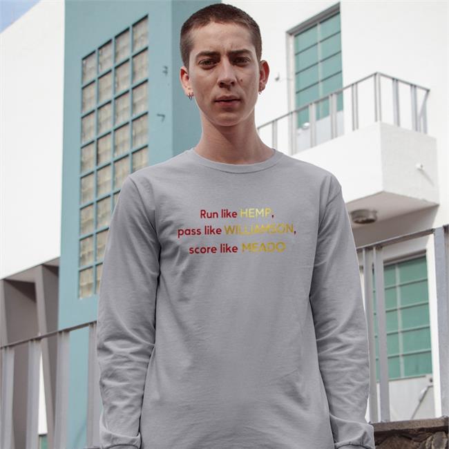 Run Like Hemp Pass Like Williamson Score Like Meado Hoodie Jessica Eve Kennedy Run Like Hemp Pass Like Williamson Score Like Meado Long Sleeve Tee Shirt