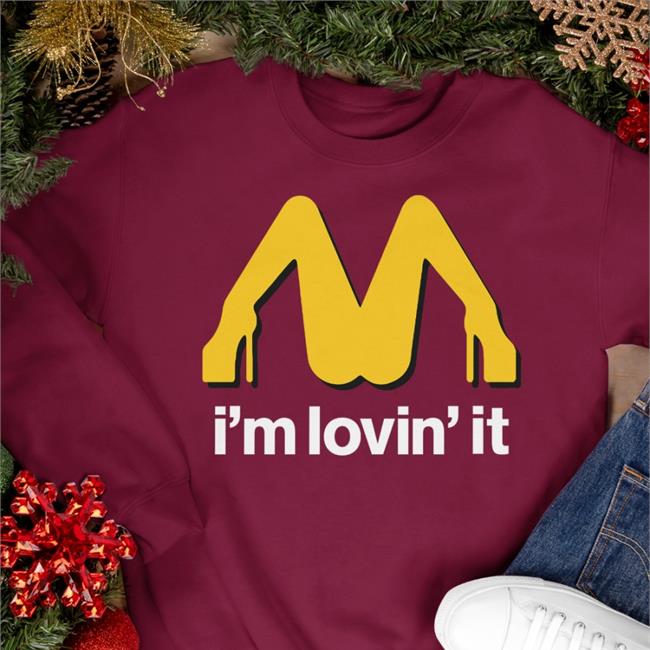 Funny I'm Lovin It Shirt