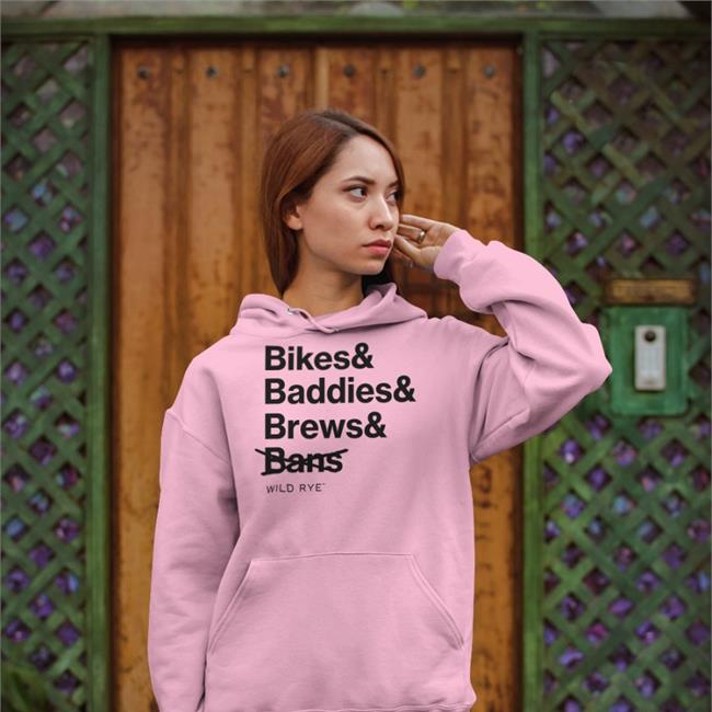 Bikes Baddies Brews And No Bans Funny T Shirt Wild Rye