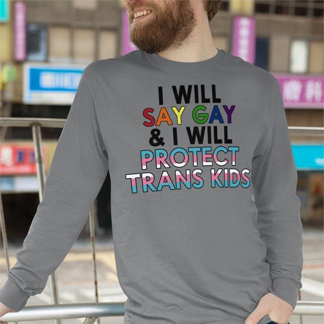 Rob Grable Wearing I Will Say Gay And I Will Protect Trans Kids Tee