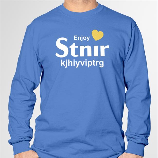Enjoy Stnir Kjhiyviptrg Shirt Poorly Translated Shirts