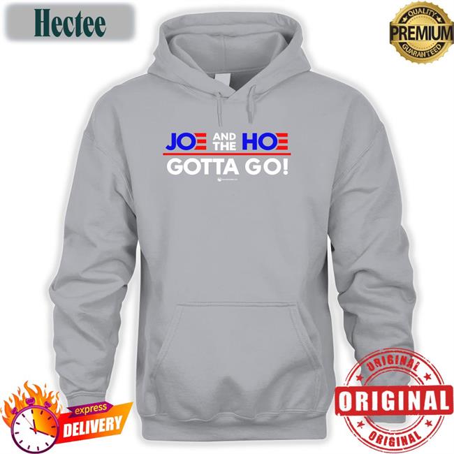 Joe And The Hoe Gotta Go Hooded Sweatshirt