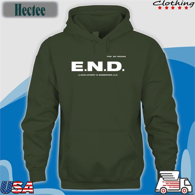 End Every Nigga Deserves Love Sweatshirt
