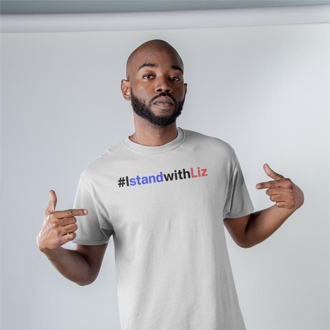 I Stand With Liz T-Shirt Istandwithliz Tee Shirt