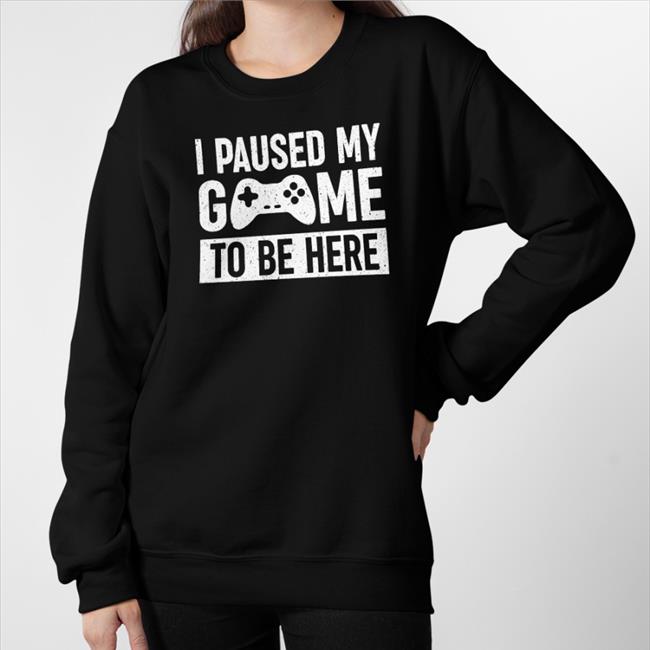 Brndxix I Paused My Game To Be Here Shirt Brandon Brndxix Brandon I Paused My Game To Be Here Shirt