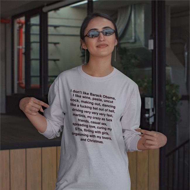 Goodshirts I Don't Like Barack Obama I Like Wine Pasta Uncut Cock Making Out Dancing Shirts White