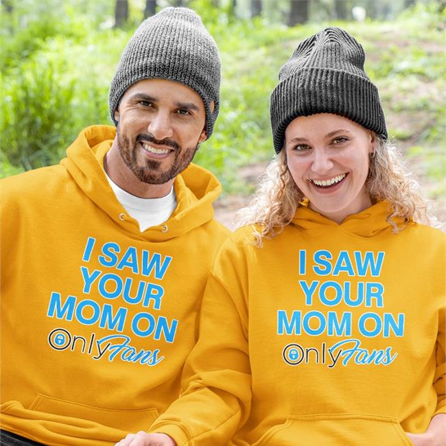 I Saw Your Mom On Only Fans Sweatshirt Pattch I Saw Your Mom On Only Fans T-Shirts Pattch