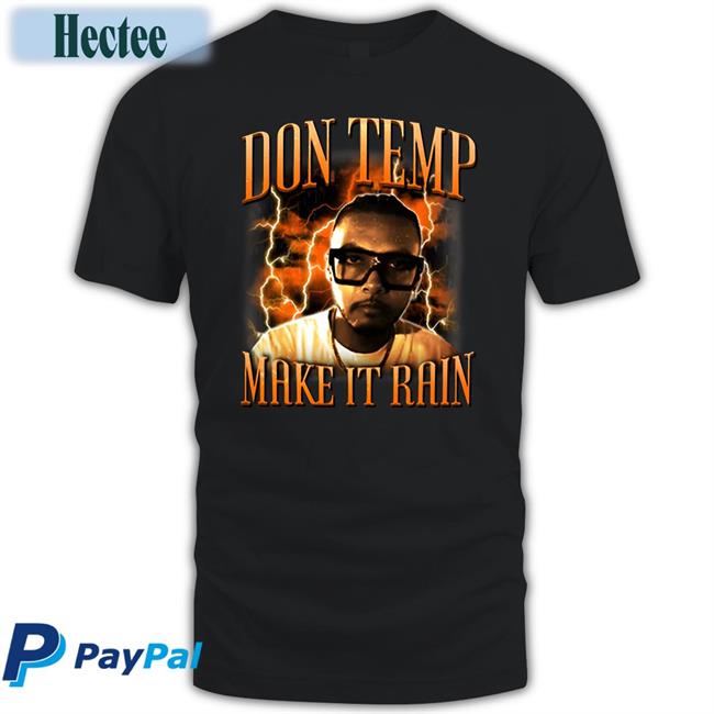 Beeflytx Don Temp Make It Rain Shirt