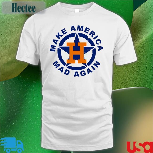 Make America Mad Again Houston Astros Hoodie Sweatshirt