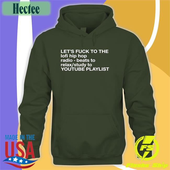 Let's Fuck To The Lofi Hip Hop Playlist T Shirt