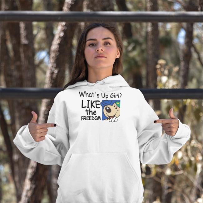 Poorly Translated Shirts What's Up Girl Like The Freedom Shirt What's Up Girl Like The Freedom Shirts Translatedtees